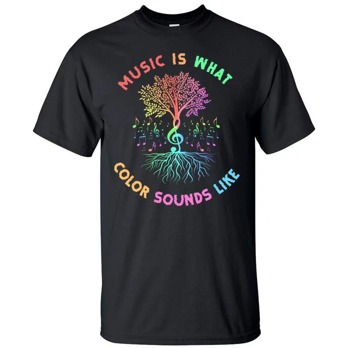 Music Is What Color Sounds Like Tall T-Shirt