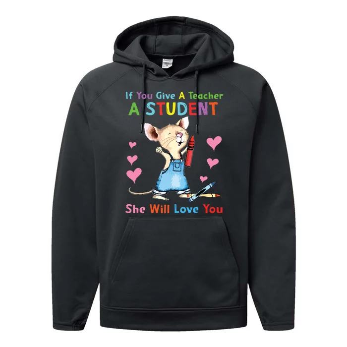 Mouse If You Give A Teacher A Student She Will Love You Performance Fleece Hoodie