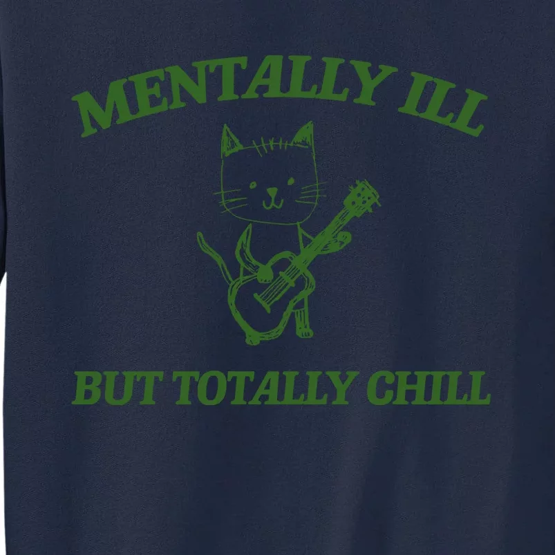 Mentally Ill Yet Totally Chill Funny Self Care Cute Little Guitar Playing Kitty Tall Sweatshirt