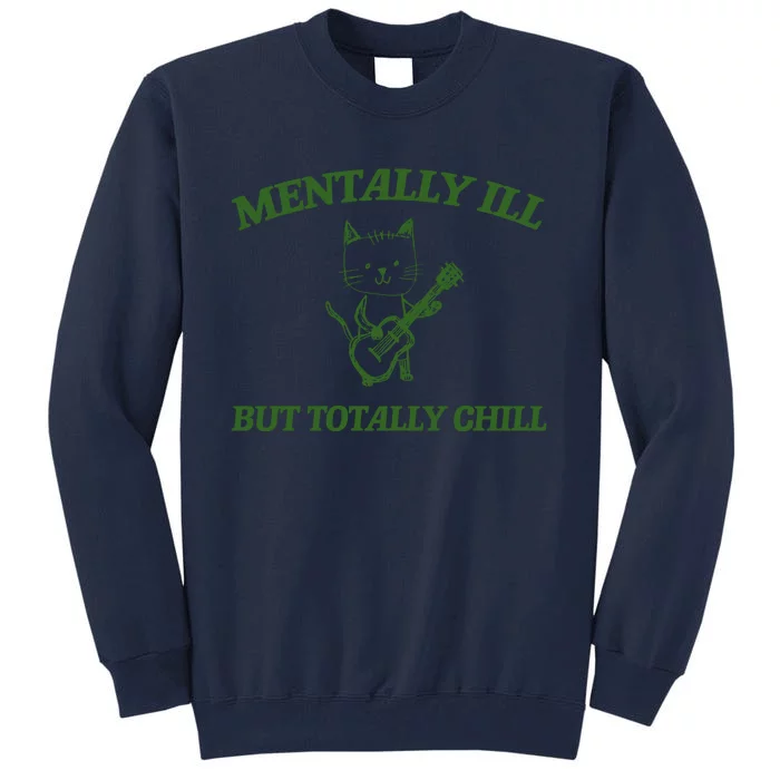 Mentally Ill Yet Totally Chill Funny Self Care Cute Little Guitar Playing Kitty Tall Sweatshirt