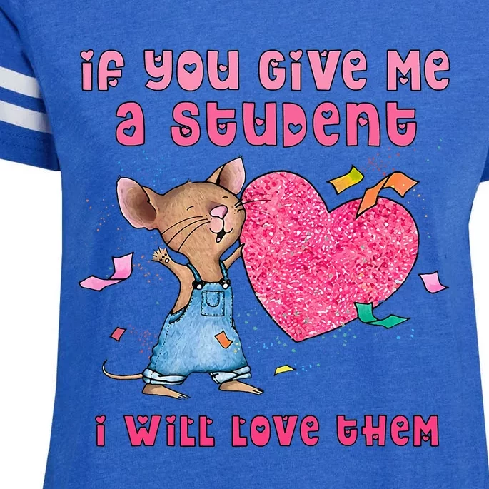 Mouse If You Give Me A Student I Will Love Them Enza Ladies Jersey Football T-Shirt