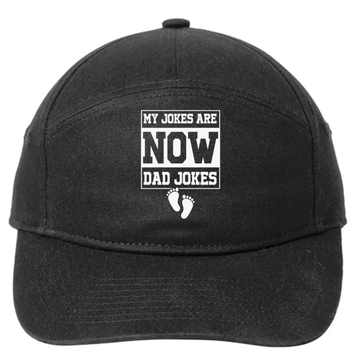 My Jokes Are Now Dad Jokes Funny First Time Dad 7-Panel Snapback Hat