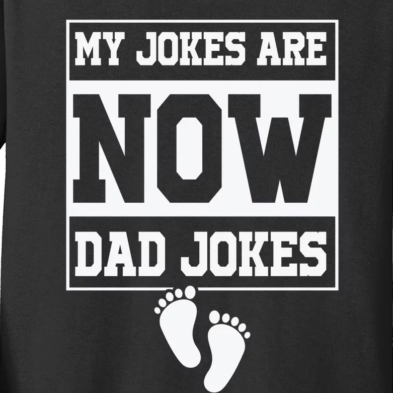 My Jokes Are Now Dad Jokes Funny First Time Dad Kids Long Sleeve Shirt