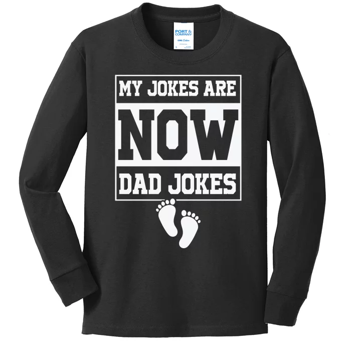 My Jokes Are Now Dad Jokes Funny First Time Dad Kids Long Sleeve Shirt