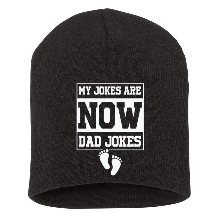 My Jokes Are Now Dad Jokes Funny First Time Dad Short Acrylic Beanie