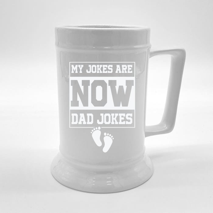 My Jokes Are Now Dad Jokes Funny First Time Dad Front & Back Beer Stein