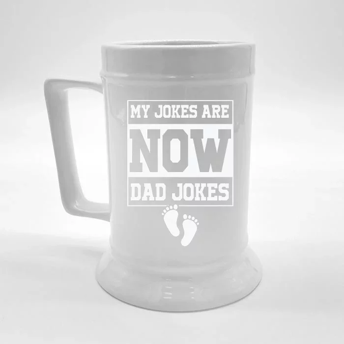 My Jokes Are Now Dad Jokes Funny First Time Dad Front & Back Beer Stein