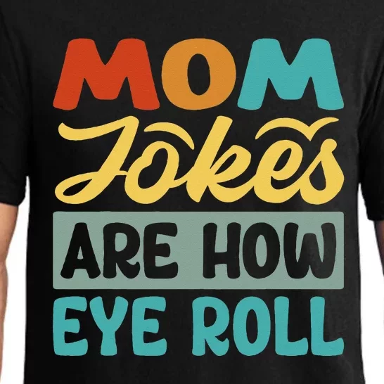 Mom Jokes Are How Eye Roll Pajama Set