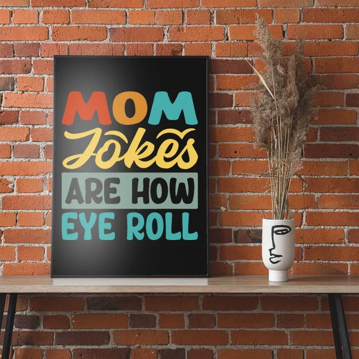 Mom Jokes Are How Eye Roll Poster