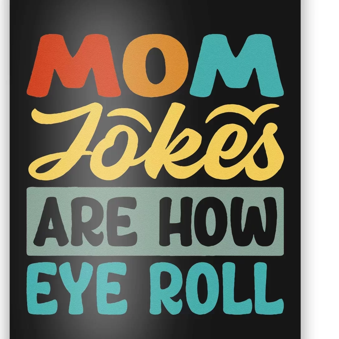 Mom Jokes Are How Eye Roll Poster