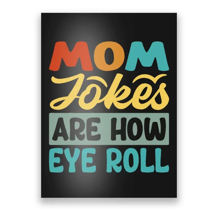 Mom Jokes Are How Eye Roll Poster