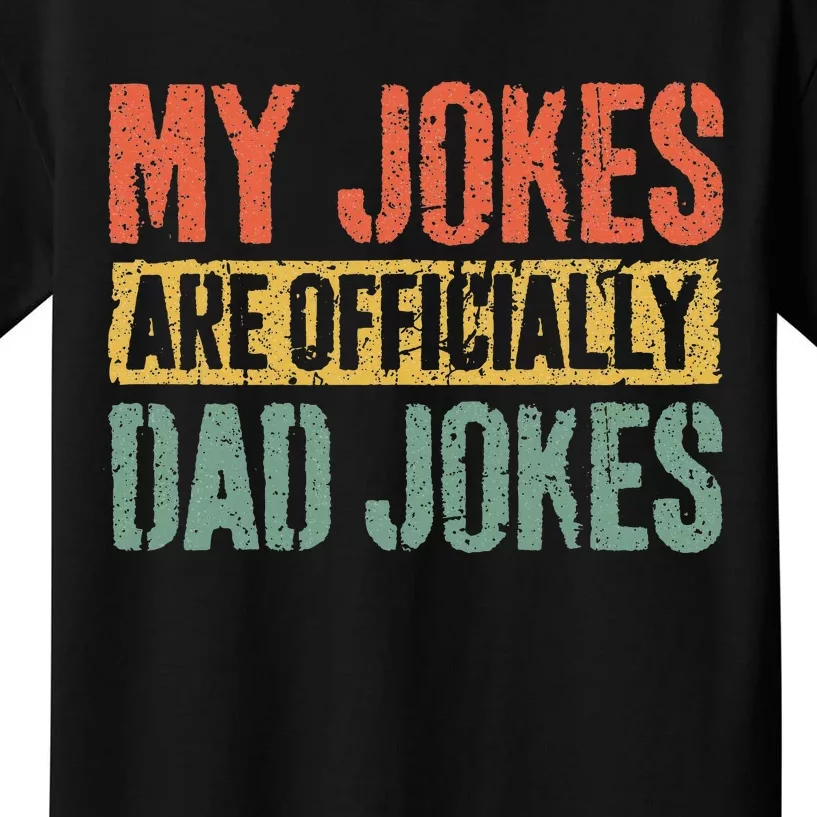 My Jokes Are Officially Dad Jokes Fathers Day Kids T-Shirt