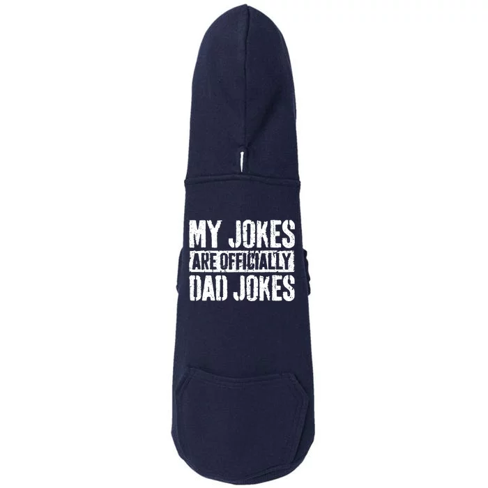 My Jokes Are Officially Dad Jokes Fathers Day Doggie 3-End Fleece Hoodie