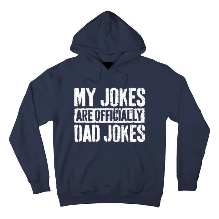 My Jokes Are Officially Dad Jokes Fathers Day Hoodie