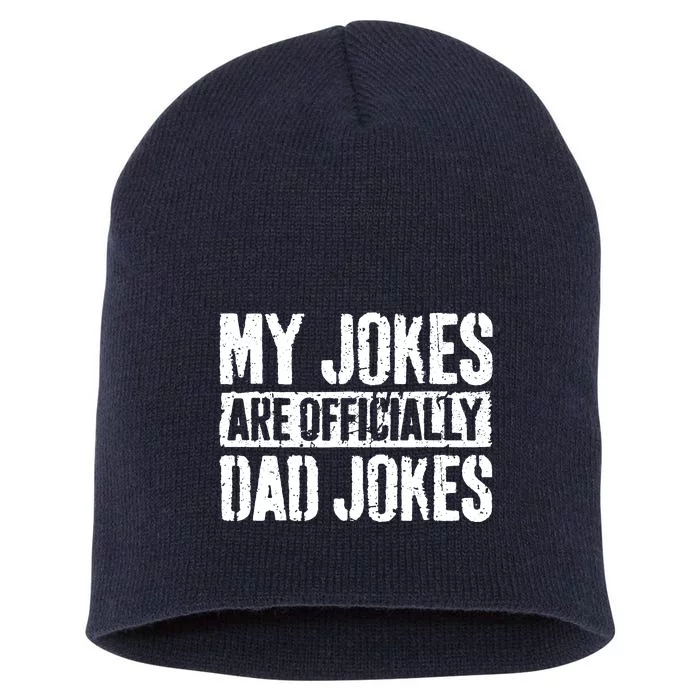 My Jokes Are Officially Dad Jokes Fathers Day Short Acrylic Beanie