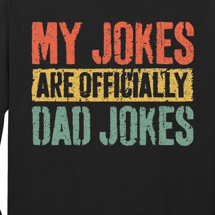 My Jokes Are Officially Dad Jokes Long Sleeve Shirt