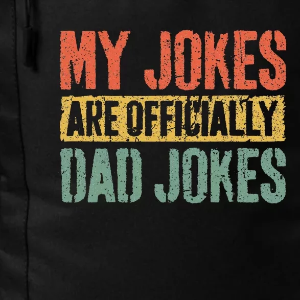 My Jokes Are Officially Dad Jokes Daily Commute Backpack