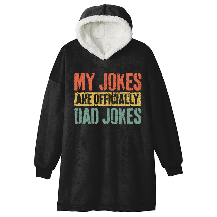 My Jokes Are Officially Dad Jokes Hooded Wearable Blanket