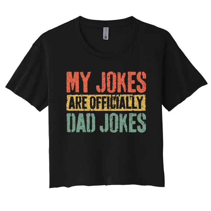 My Jokes Are Officially Dad Jokes Women's Crop Top Tee