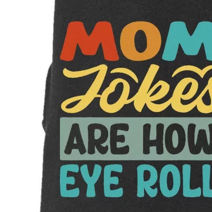 Mom Jokes Are How Eye Roll Doggie 3-End Fleece Hoodie