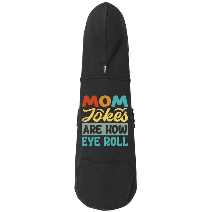 Mom Jokes Are How Eye Roll Doggie 3-End Fleece Hoodie