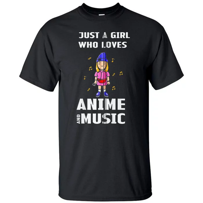 Music Just A Girl Who Loves Anime And Music Tall T-Shirt