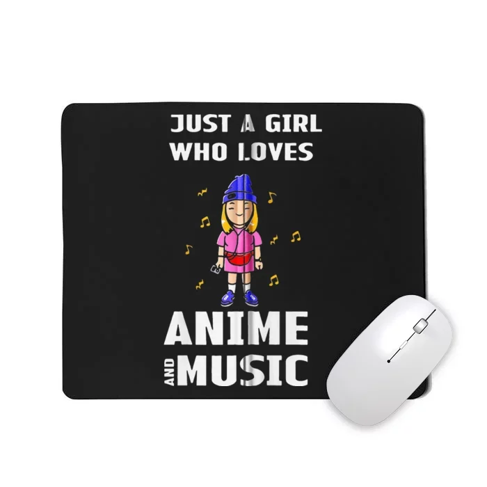 Music Just A Girl Who Loves Anime And Music Mousepad