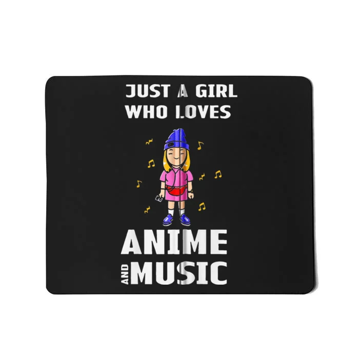 Music Just A Girl Who Loves Anime And Music Mousepad