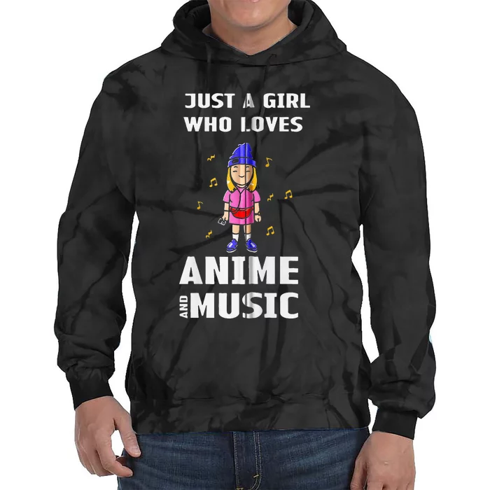 Music Just A Girl Who Loves Anime And Music Tie Dye Hoodie