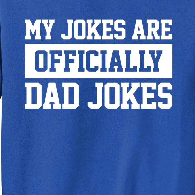 My Jokes Are Ly Dad Jokes Funny Dads Funny Gift Great Gift Tall Sweatshirt