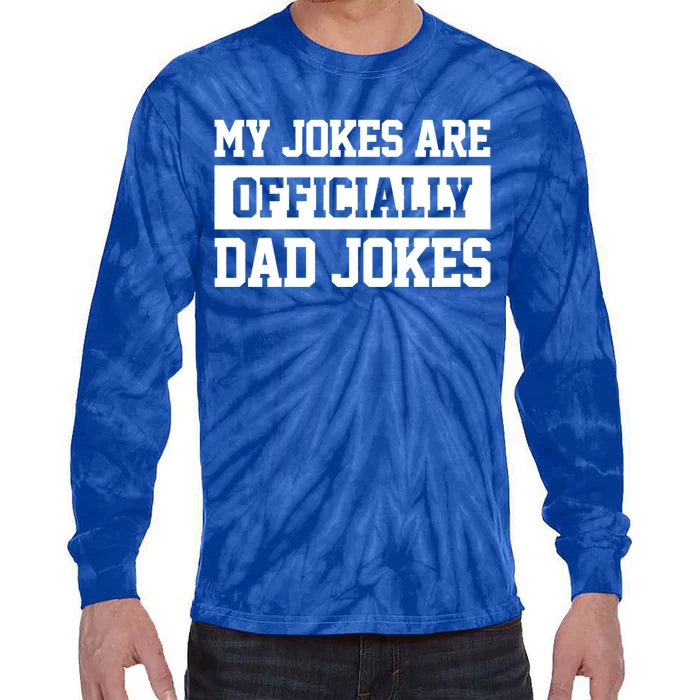 My Jokes Are Ly Dad Jokes Funny Dads Funny Gift Great Gift Tie-Dye Long Sleeve Shirt