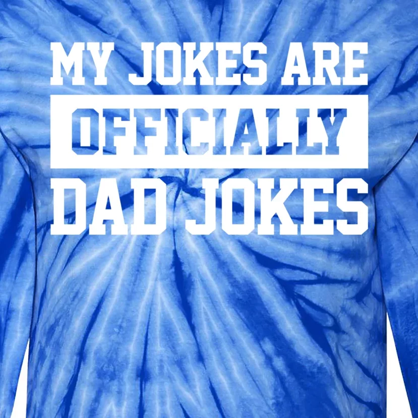 My Jokes Are Ly Dad Jokes Funny Dads Funny Gift Great Gift Tie-Dye Long Sleeve Shirt