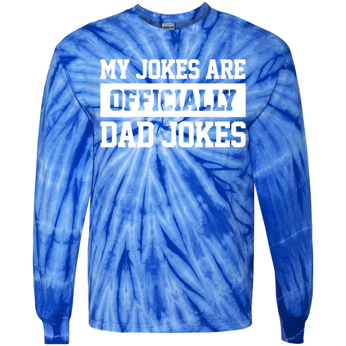 My Jokes Are Ly Dad Jokes Funny Dads Funny Gift Great Gift Tie-Dye Long Sleeve Shirt