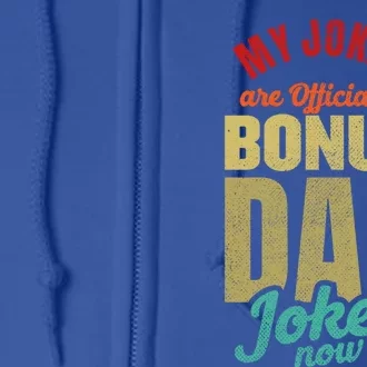 My Jokes Are Ly Bonus Dad Jokes Now Gift Stepfather Meaningful Gift Full Zip Hoodie