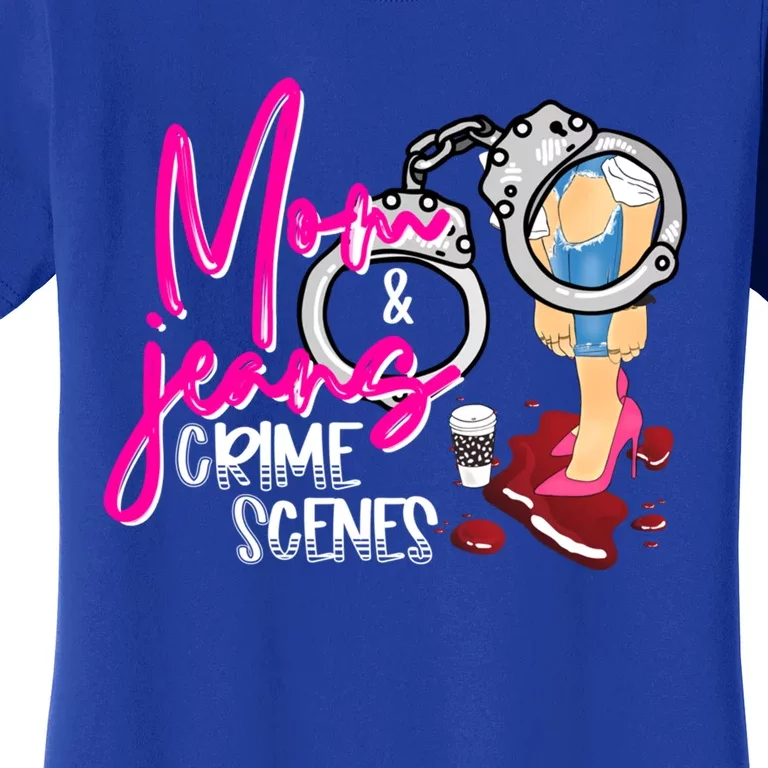 Mom Jeans And Crime Scenes True Crime Shows Junkie Gift Women's T-Shirt