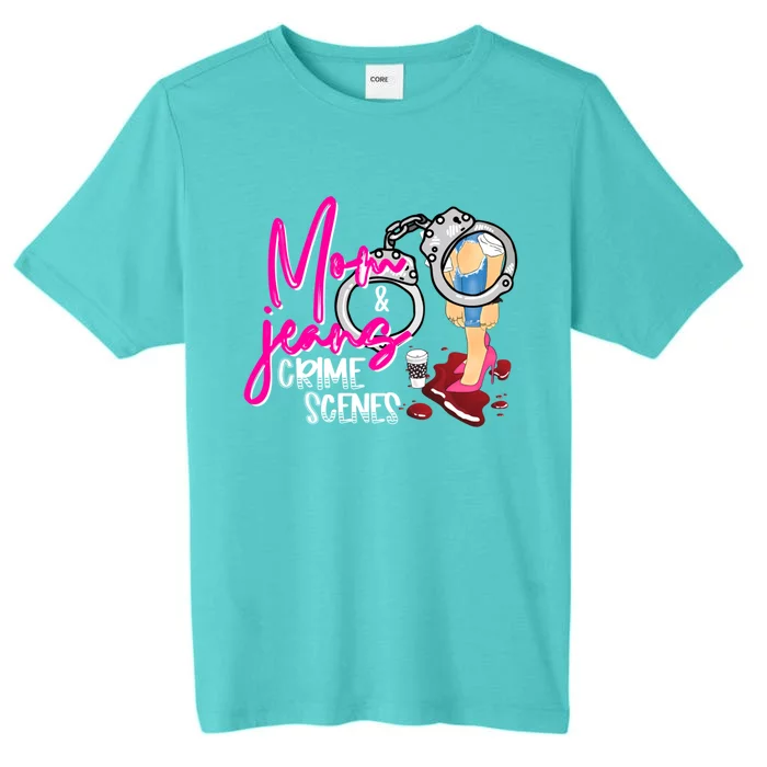 Mom Jeans And Crime Scenes True Crime Shows Junkie Gift ChromaSoft Performance T-Shirt