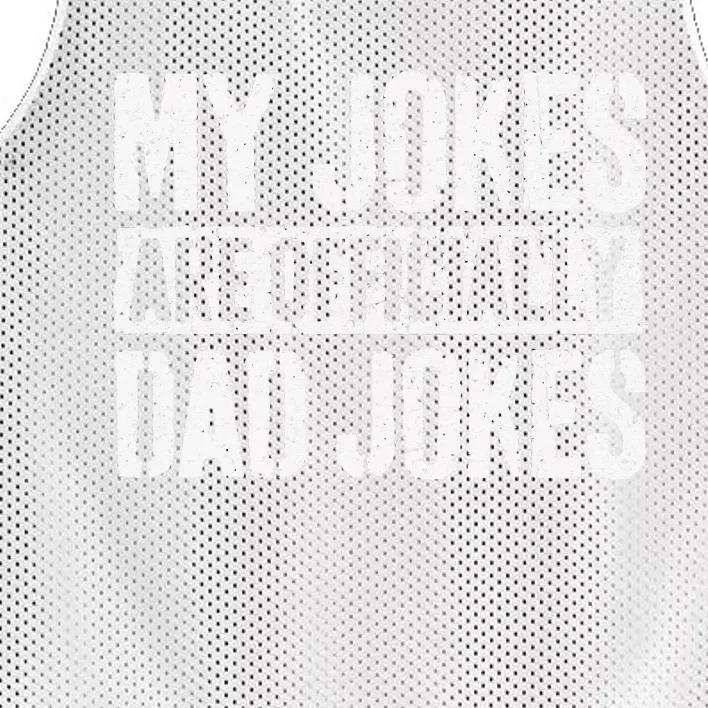 My Jokes Are Officially Dad Jokes Father's Day Mesh Reversible Basketball Jersey Tank