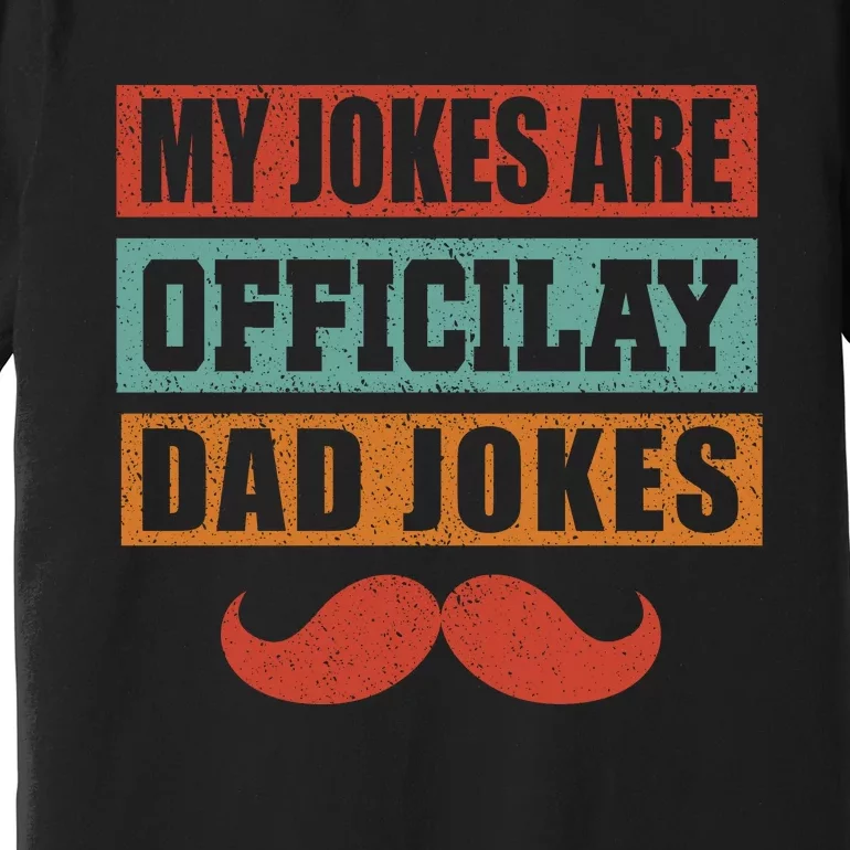 My Jokes Are Y Father T Premium T-Shirt