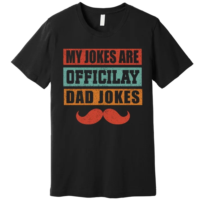 My Jokes Are Y Father T Premium T-Shirt