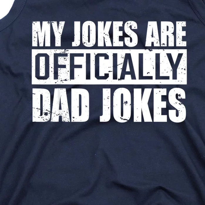 My Jokes Are Officially Dad Jokes Funny Quote Dad Tank Top