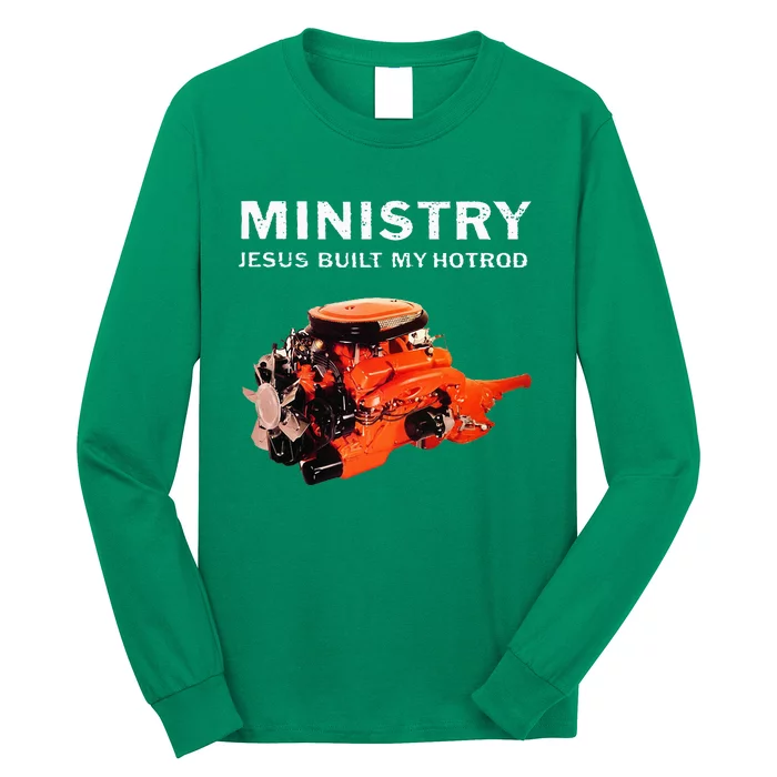 Ministry Jesus Built My Hotrod Long Sleeve Shirt