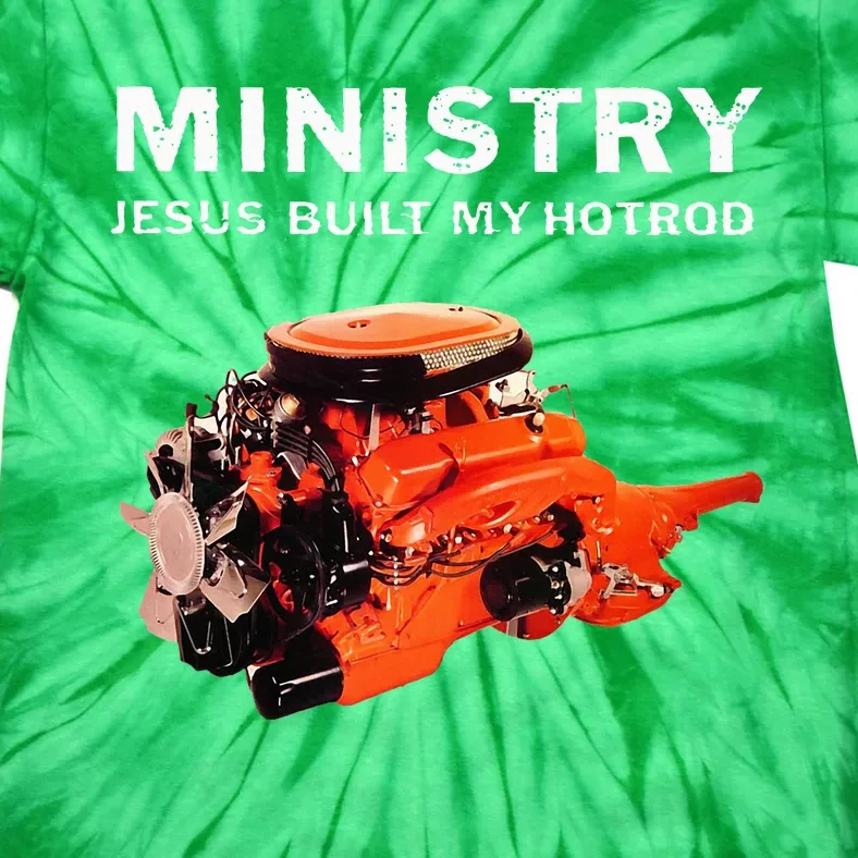 Ministry Jesus Built My Hotrod Tie-Dye T-Shirt