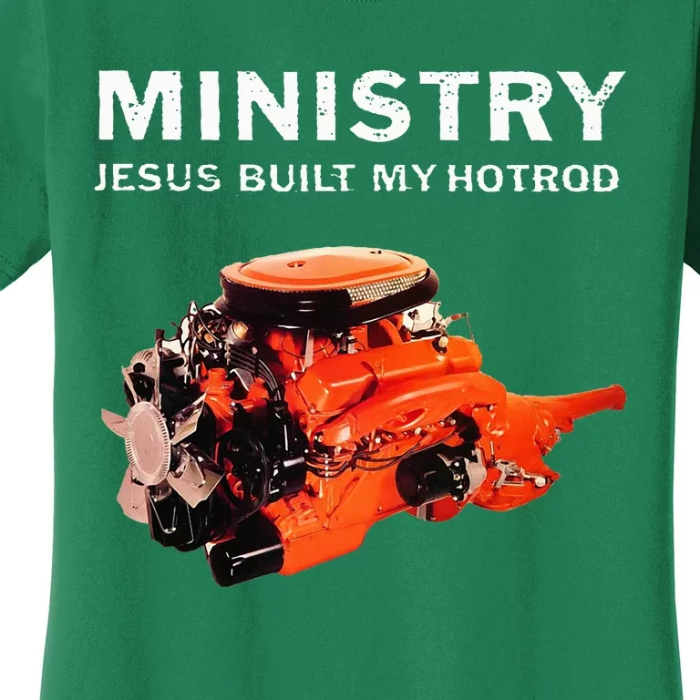 Ministry Jesus Built My Hotrod Women's T-Shirt