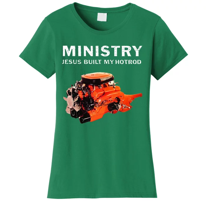 Ministry Jesus Built My Hotrod Women's T-Shirt