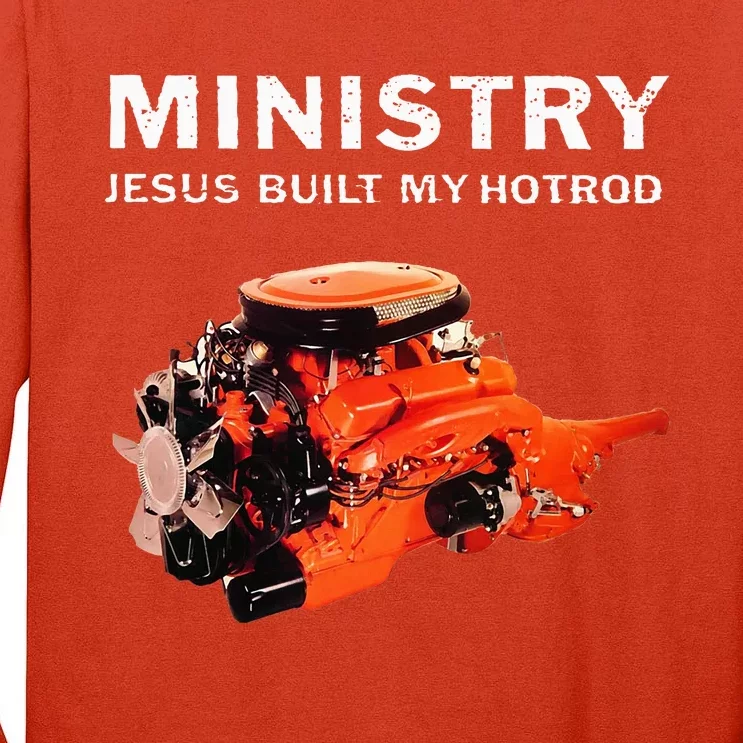 Ministry Jesus Built My Hotrod Tall Long Sleeve T-Shirt