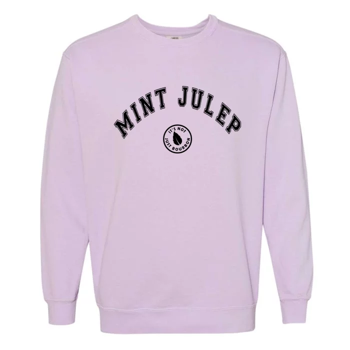 Mint Julep Cocktail Ing Kentucky Bourbon Whiskey Funny Gift Garment-Dyed Sweatshirt