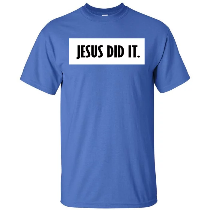 Mercee Jesus Did It Gift Tall T-Shirt