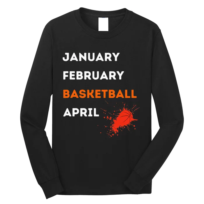 March January February Basketball April Madness College Long Sleeve Shirt