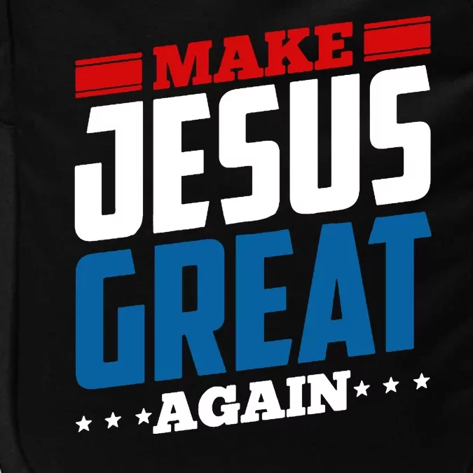 Make Jesus Great Again Red White And Blue Impact Tech Backpack