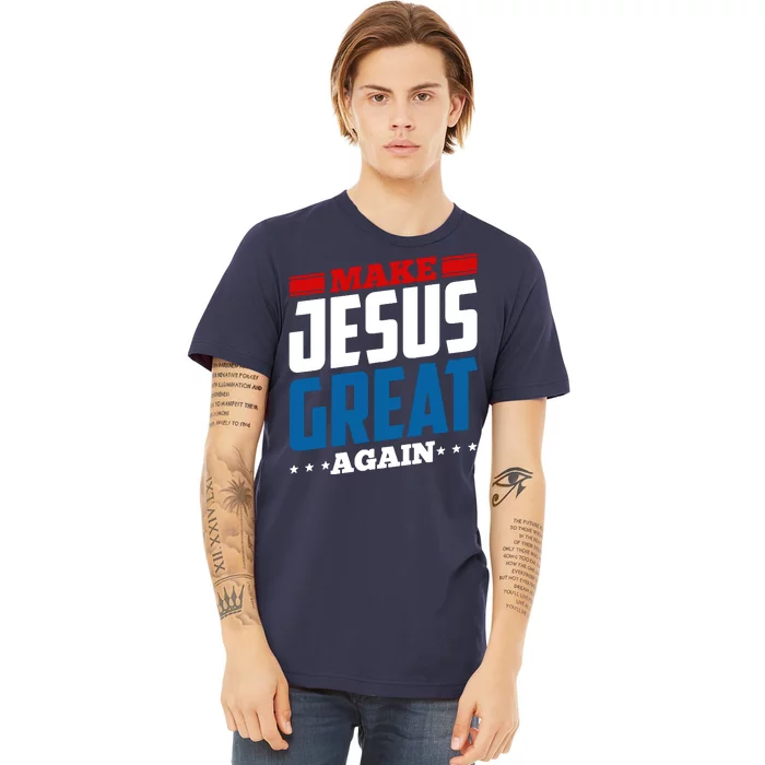 Make Jesus Great Again Red White And Blue Premium T-Shirt